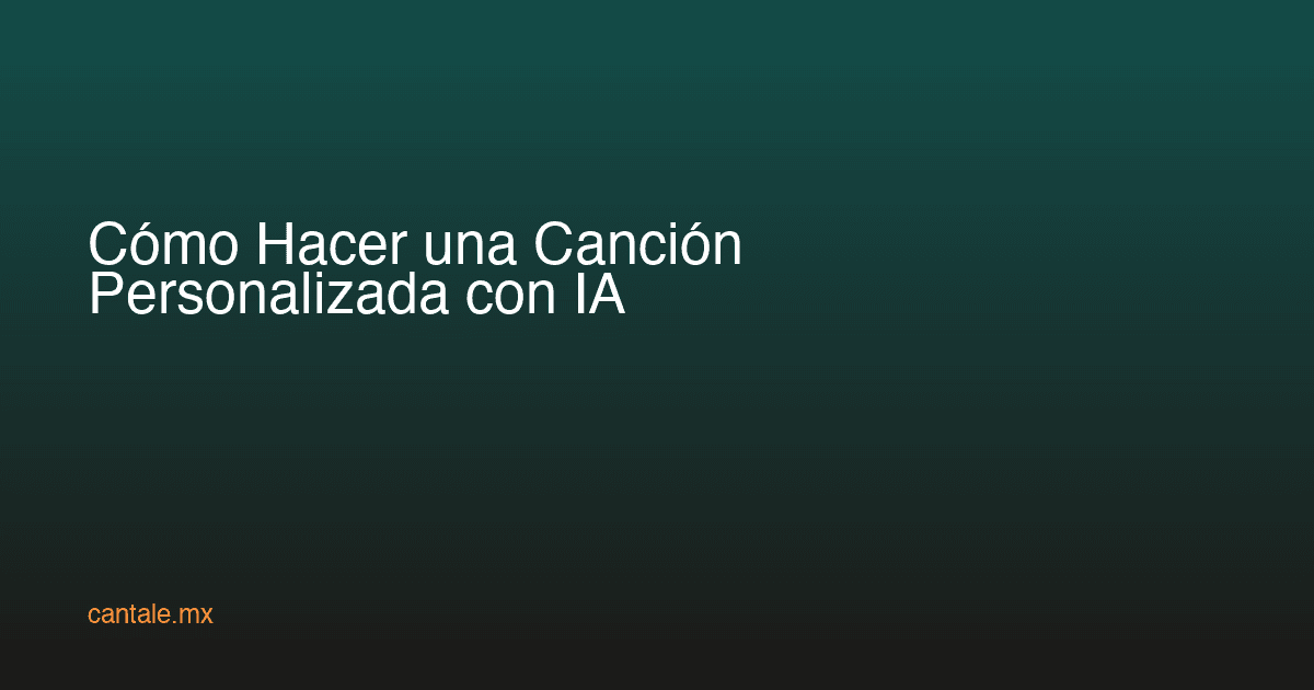 Cómo Hacer una Canción Personalizada con IA en 3 Pasos